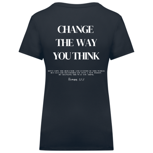 Change the Way You Think | Romans 12:2 | XLIX Vrouwen T-shirt